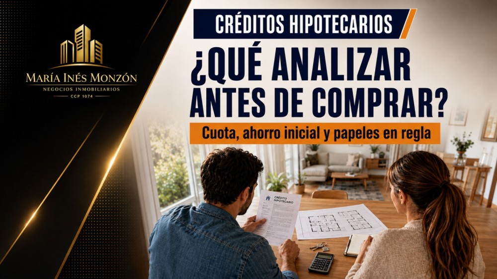 Qué analizar antes de comprar con crédito hipotecario?